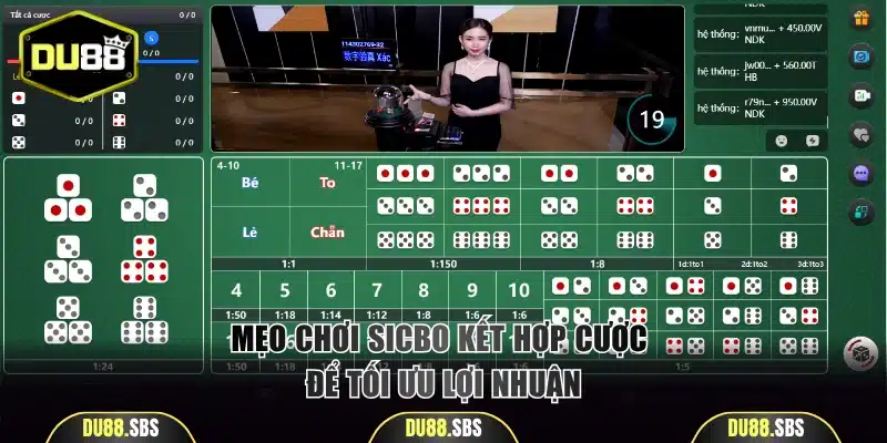 Mẹo chơi Sicbo kết hợp cược để tối ưu lợi nhuận